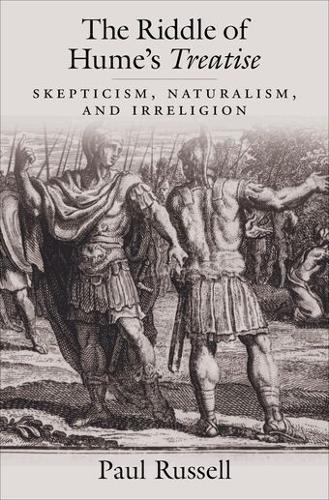Riddle of Hume's Treatise, The: Skepticism, Naturalism, and Irreligion