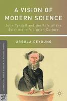 A Vision of Modern Science: John Tyndall and the Role of the Scientist in Victorian Culture (ePub eBook)