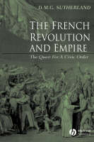 French Revolution and Empire, The: The Quest for a Civic Order