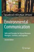 Environmental Communication. Second Edition: Skills and Principles for Natural Resource Managers, Scientists, and Engineers.