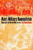 Mao's Military Romanticism: China and the Korean War, 1950-1953