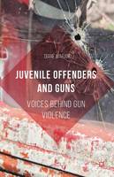 Juvenile Offenders and Guns (PDF eBook)
