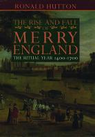 Rise and Fall of Merry England, The: The Ritual Year 1400-1700