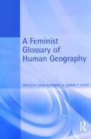 Feminist Glossary of Human Geography, A