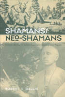 Shamans/Neo-Shamans: Ecstasies, Alternative Archaeologies and Contemporary Pagans