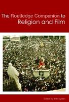 Routledge Companion to Religion and Film, The