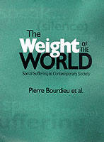 Weight of the World, The: Social Suffering in Contemporary Society