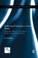 Multicultural Education in South Korea: Language, ideology, and culture in Korean language arts education