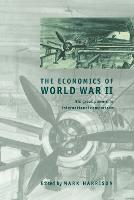 Economics of World War II, The: Six Great Powers in International Comparison
