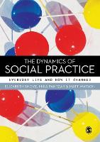 The Dynamics of Social Practice: Everyday Life and how it Changes (ePub eBook)