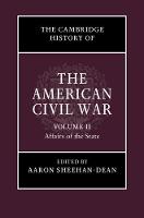 Cambridge History of the American Civil War: Volume 2, Affairs of the State, The