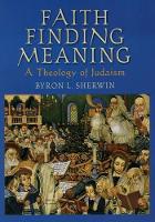 Faith Finding Meaning: A Theology of Judaism