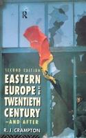 Eastern Europe in the Twentieth Century  And After