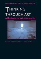 Thinking Through Art: Reflections on Art as Research