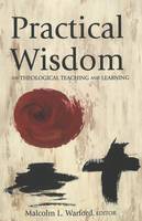 Practical Wisdom: On Theological Teaching and Learning