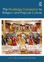 Routledge Companion to Religion and Popular Culture, The