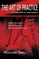 Art of Practice, The: a Self-Help Guide for Music Students
