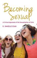 Becoming Sexual: A Critical Appraisal of the Sexualization of Girls