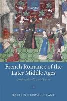 French Romance of the Later Middle Ages: Gender, Morality, and Desire