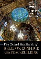 Oxford Handbook of Religion, Conflict, and Peacebuilding, The