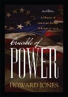 Crucible of Power: A History of American Foreign Relations to 1913