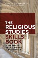 Religious Studies Skills Book, The: Close Reading, Critical Thinking, and Comparison