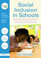 Social Inclusion in Schools: Improving Outcomes, Raising Standards