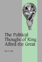 Political Thought of King Alfred the Great, The