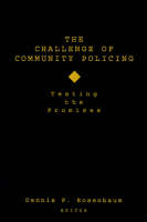 Challenge of Community Policing, The: Testing the Promises