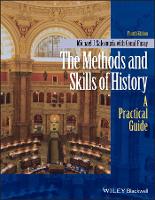 Methods and Skills of History, The: A Practical Guide