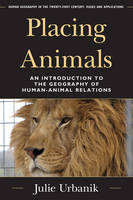 Placing Animals: An Introduction to the Geography of Human-Animal Relations (ePub eBook)