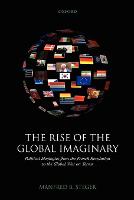 Rise of the Global Imaginary, The: Political Ideologies from the French Revolution to the Global War on Terror