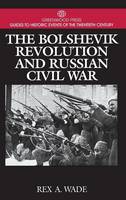 Bolshevik Revolution and Russian Civil War, The