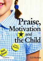 Praise, Motivation and the Child