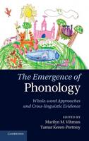 Emergence of Phonology, The: Whole-word Approaches and Cross-linguistic Evidence