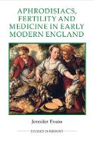 Aphrodisiacs, Fertility and Medicine in Early Modern England (PDF eBook)