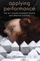 Applying Performance: Live Art, Socially Engaged Theatre and Affective Practice (ePub eBook)