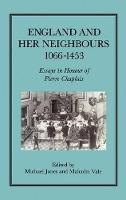 England and her Neighbours, 1066-1453: Essays in Honour of Pierre Chaplais