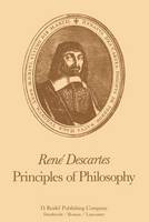 Ren Descartes: Principles of Philosophy: Translated, with Explanatory Notes