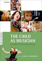 Child as Musician, The: A handbook of musical development