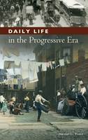 Daily Life in the Progressive Era (PDF eBook)