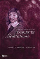 Blackwell Guide to Descartes' Meditations, The
