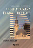 Blackwell Companion to Contemporary Islamic Thought, The