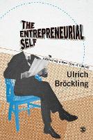 Entrepreneurial Self, The: Fabricating a New Type of Subject