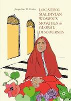 Locating Maldivian WomenOs Mosques in Global Discourses (ePub eBook)