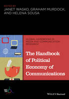 Handbook of Political Economy of Communications, The