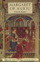 Margaret of Anjou: Queenship and Power in Late Medieval England