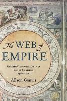 Web of Empire, The: English Cosmopolitans in an Age of Expansion, 1560-1660