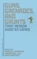 Guns, Grenades, and Grunts: First-Person Shooter Games (PDF eBook)