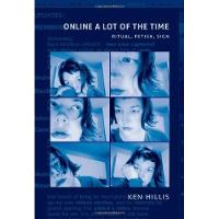 Online a Lot of the Time: Ritual, Fetish, Sign